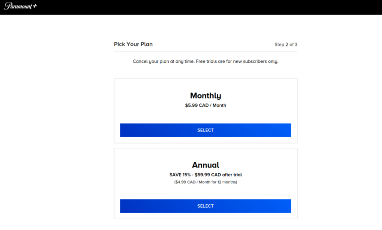 Screenshot of the “pricing” options available for Paramount+ Canada. There is a “monthly” plan avaiable for $5.99 CAD/Month, or an Annual plan available for $59.99 CAD/month (save 15% $4.99 CAD/month for 12 months)